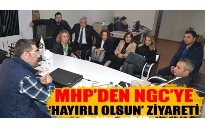 MHP’den NGC’ye ‘hayırlı olsun’ ziyareti
