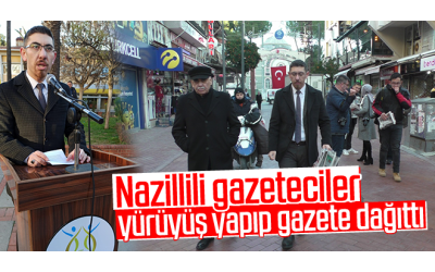 Nazillili gazeteciler, yürüyüş yapıp, gazete dağıttı