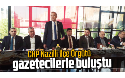CHP Nazilli İlçe Örgütü, gazetecileri kahvaltıda ağırladı